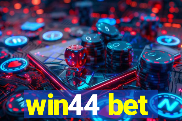 win44 bet